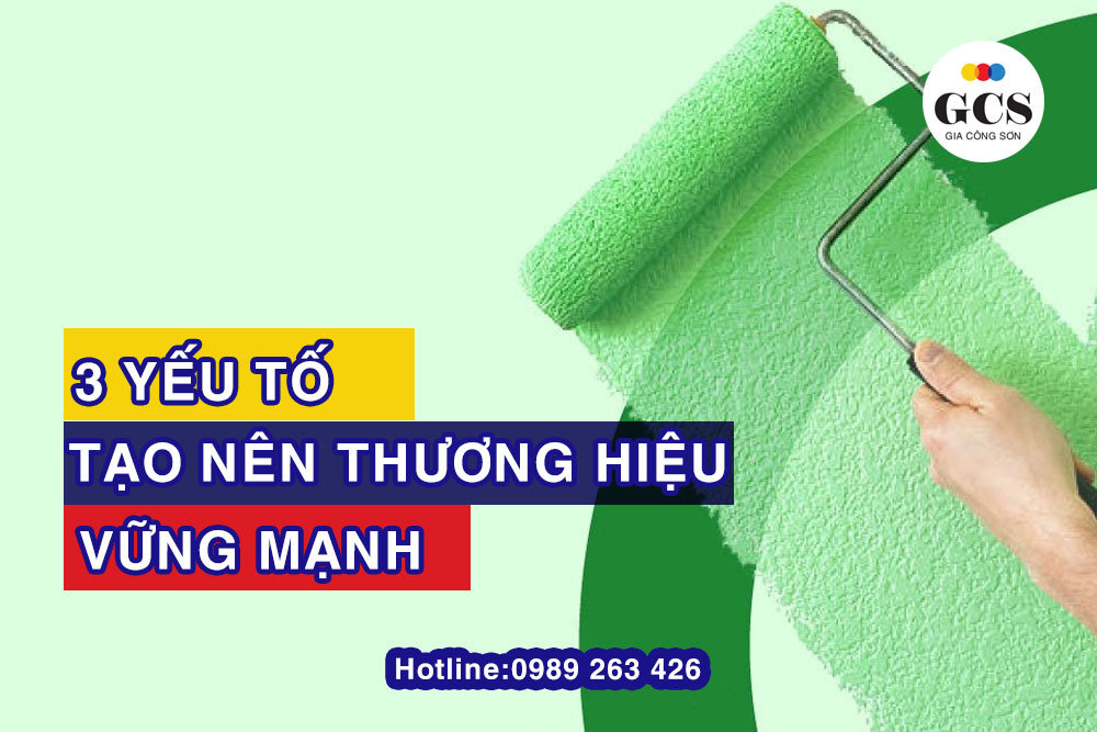 3 YẾU TỐ TẠO NÊN THƯƠNG HIỆU VỮNG MẠNH